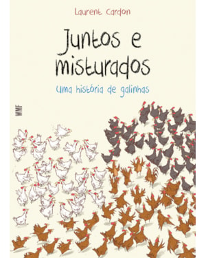 JUNTOS E MISTURADOS: UMA HISTÓRIA DE GALINHAS