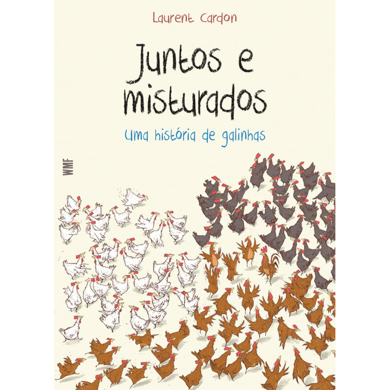 JUNTOS E MISTURADOS: UMA HISTÓRIA DE GALINHAS