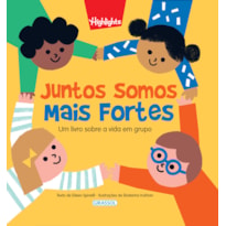 JUNTOS SOMOS MAIS FORTES - UM LIVRO SOBRE A VIDA EM GRUPO