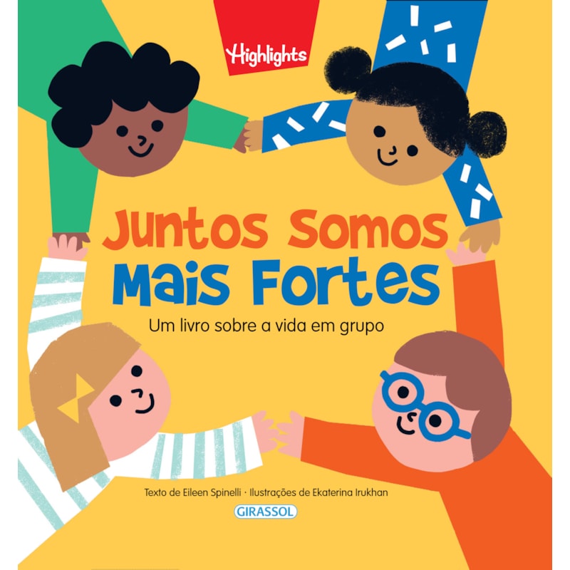 JUNTOS SOMOS MAIS FORTES - UM LIVRO SOBRE A VIDA EM GRUPO