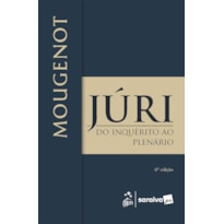 JÚRI: DO INQUÉRITO AO PLENÁRIO - 6ª EDIÇÃO 2025