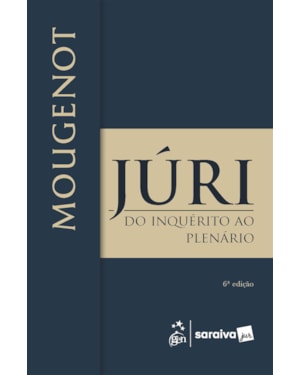 JÚRI: DO INQUÉRITO AO PLENÁRIO - 6ª EDIÇÃO 2025