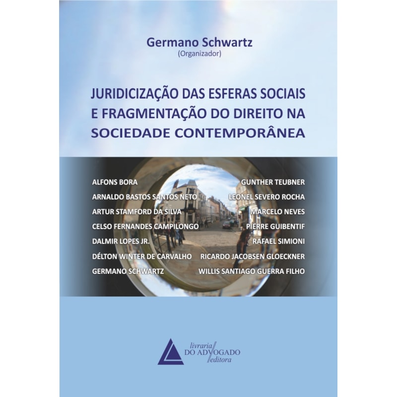 JURIDICIZAÇÃO DAS ESFERAS SOCIAIS E FRAGMENTAÇÃO DO DIREITO NA SOCIEDADE CONTEMPORÂNEA