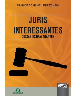 JURIS INTERESSANTES - COISAS EXTRAVAGANTES
