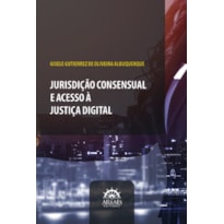 Jurisdição consensual e acesso à justiça digital