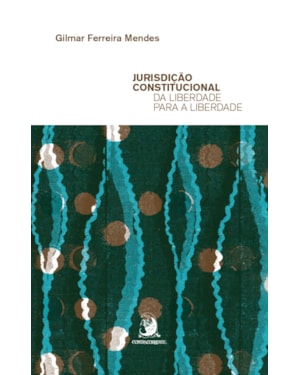 Jurisdição constitucional da liberdade para a liberdade