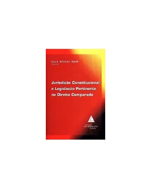 JURISDIÇÃO CONSTITUCIONAL E LEGISLAÇÃO PERTINENTE NO DIREITO COMPARADO