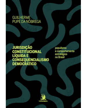 Jurisdição Constitucional Líquida e Consequencialismo Democrático: populismo e comportamento estratégico no Brasil