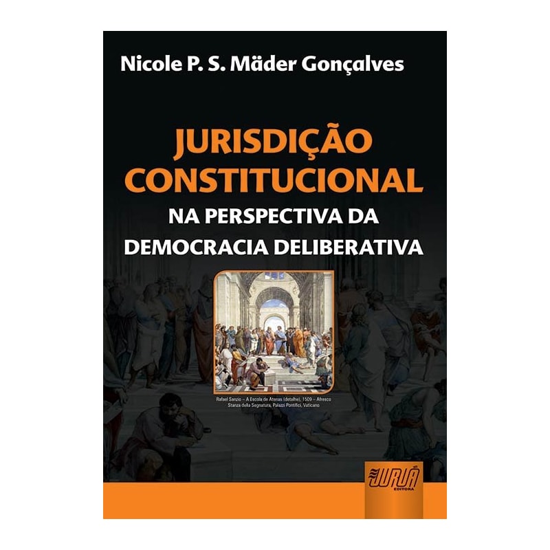 JURISDIÇÃO CONSTITUCIONAL - NA PERSPECTIVA DA DEMOCRACIA DELIBERATIVA