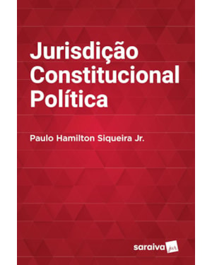 JURISDIÇÃO CONSTITUCIONAL POLÍTICA - 1ª EDIÇÃO DE 2016