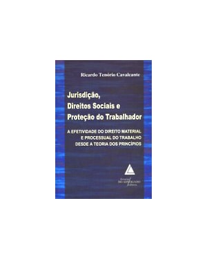 JURISDIÇÃO, DIREITOS SOCIAIS E PROTEÇÃO DO TRABALHADOR