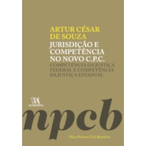 Jurisdição e competência no novo C.P.C.: competência da justiça federal e competência da justiça estadual