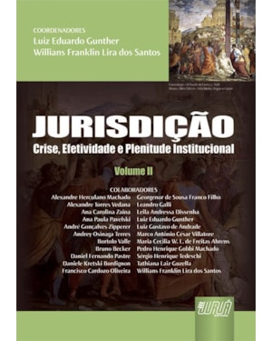 JURISDIÇÃO - VOLUME II - CRISE, EFETIVIDADE E PLENITUDE INSTITUCIONAL