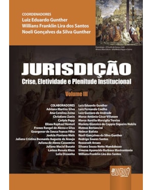 JURISDIÇÃO - VOLUME III - CRISE, EFETIVIDADE E PLENITUDE INSTITUCIONAL