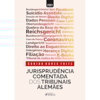 JURISPRUDÊNCIA COMENTADA DOS TRIBUNAIS ALEMÃES - 1ª ED - 2021