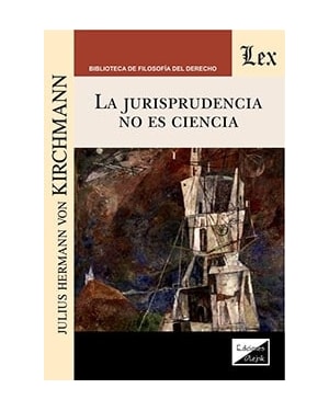 JURISPRUDENCIA NO ES CIENCIA, LA