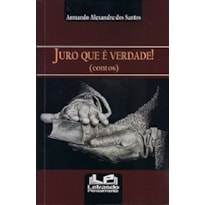 Juro que é verdade! (contos)