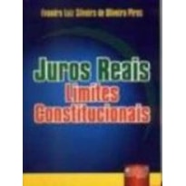 JUROS REAIS - LIMITES CONSTITUCIONAIS