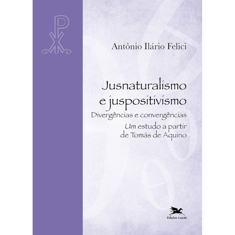 JUSNATURALISMO E JUSPOSITIVISMO - DIVERGÊNCIAS E CONVERGÊNCIAS.: UM ESTUDO A PARTIR DE TOMÁS DE AQUINO