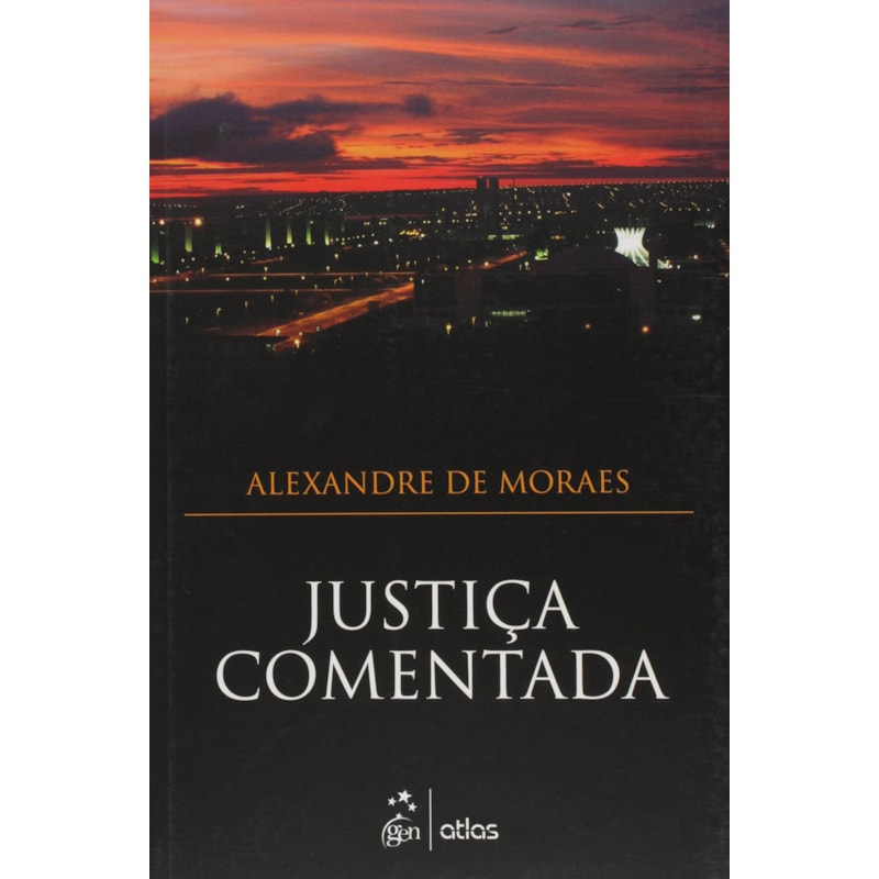 JUSTIÇA COMENTADA - 1ª EDIÇÃO 2015
