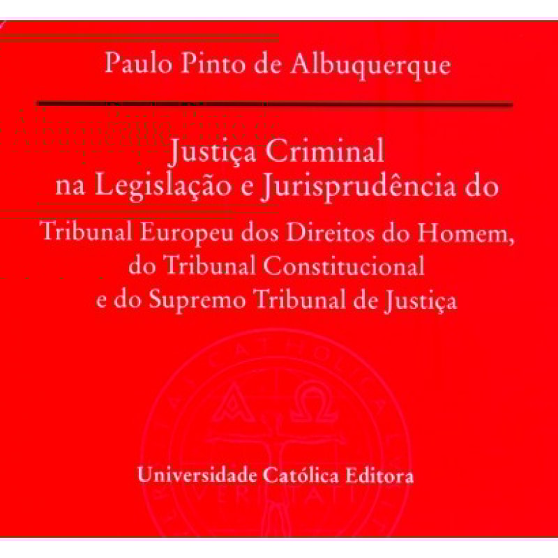 JUSTICA CRIMINAL NA LEGISLACAO E JURISPRUDENCIA...