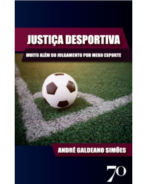 Justiça desportiva: muito além do julgamento por mero esporte