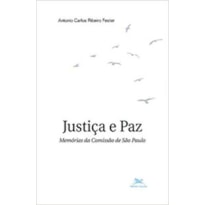 JUSTIÇA E PAZ: MEMÓRIAS DA COMISSÃO DE SÃO PAULO