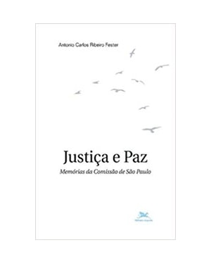 JUSTIÇA E PAZ: MEMÓRIAS DA COMISSÃO DE SÃO PAULO
