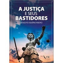 JUSTIÇA E SEUS BASTIDORES, A