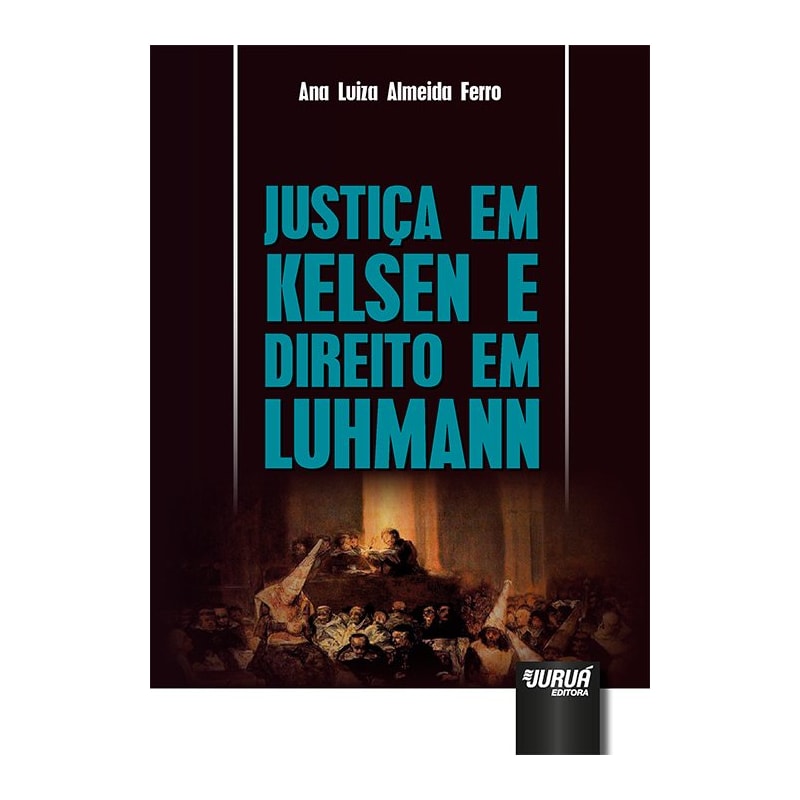 JUSTIÇA EM KELSEN E DIREITO EM LUHMANN