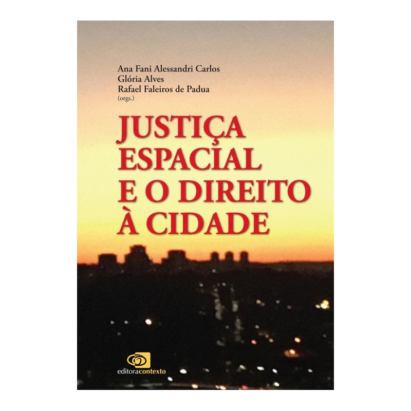 JUSTIÇA ESPACIAL E O DIREITO À CIDADE