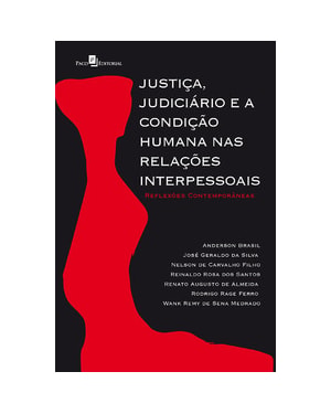 Justiça, judiciário e a condição humana nas relações interpessoais: reflexões contemporâneas