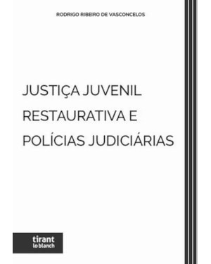 JUSTIÇA JUVENIL RESTAURATIVA E POLÍCIAS JUDICIÁRIAS