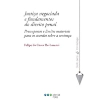 JUSTIÇA NEGOCIADA E FUNDAMENTOS DO DIREITO PENAL