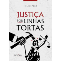 JUSTIÇA POR LINHAS TORTAS