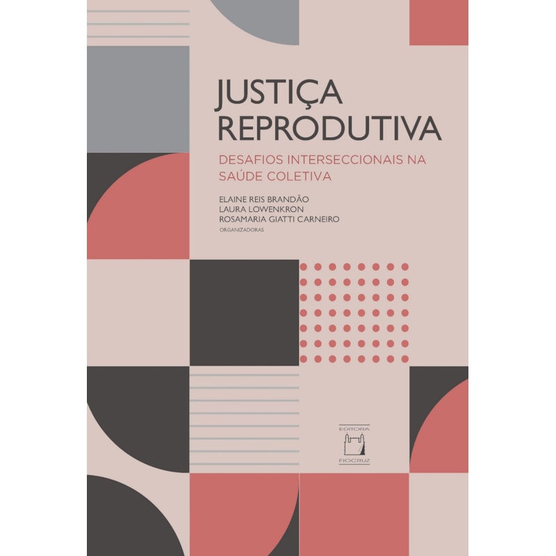 JUSTIÇA REPRODUTIVA: DESAFIOS INTERSECCIONAIS NA SAÚDE COLETIVA