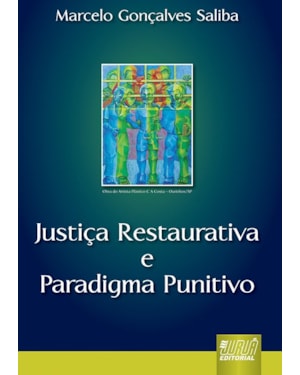 JUSTIÇA RESTAURATIVA E PARADIGMA PUNITIVO