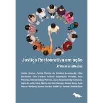 JUSTIÇA RESTAURATIVA EM AÇÃO: PRÁTICAS E REFLEXÕES