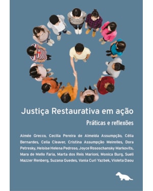 JUSTIÇA RESTAURATIVA EM AÇÃO: PRÁTICAS E REFLEXÕES