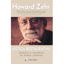 JUSTIÇA RESTAURATIVA: INSIGHTS E HISTÓRIAS DA MINHA JORNADA