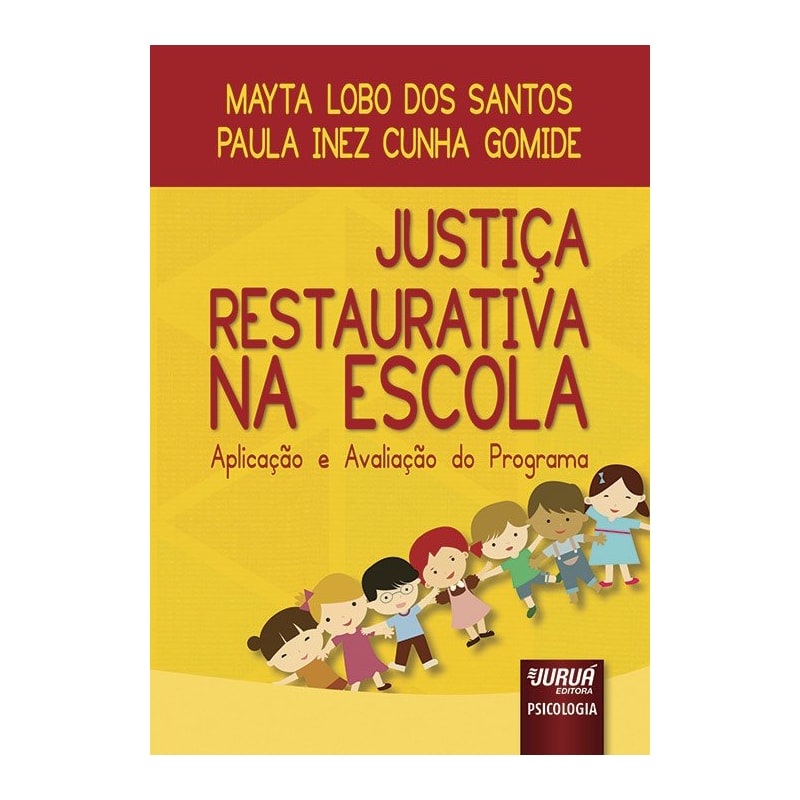 JUSTIÇA RESTAURATIVA NA ESCOLA - APLICAÇÃO E AVALIAÇÃO