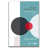 JUSTIÇA RESTAURATIVA: PRATICANDO A TEORIA - 2023