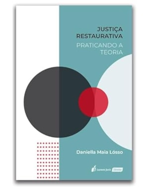 JUSTIÇA RESTAURATIVA: PRATICANDO A TEORIA - 2023