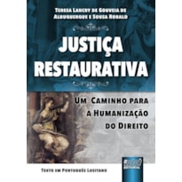 JUSTIÇA RESTAURATIVA - UM CAMINHO PARA A HUMANIZAÇÃO DO DIREITO - TEXTO EM PORTUGUÊS LUSITANO