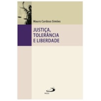 JUSTIÇA, TOLERÂNCIA E LIBERDADE