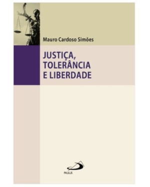 Justiça, tolerância e liberdade