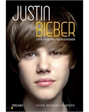 JUSTIN BIEBER: UMA BIOGRAFIA NÃO AUTORIZADA