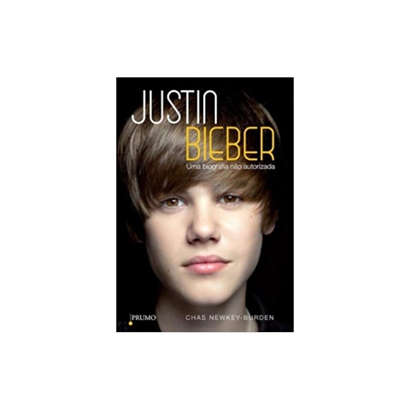 JUSTIN BIEBER: UMA BIOGRAFIA NÃO AUTORIZADA
