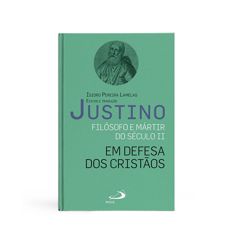 JUSTINO - FILÓSOFO E MÁRTIR DO SÉCULO II