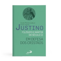 JUSTINO - FILÓSOFO E MÁRTIR DO SÉCULO II JUSTINO - FILÓSOFO E MÁRTIR DO SÉCULO II
